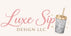 LuxeSip Designs - Home